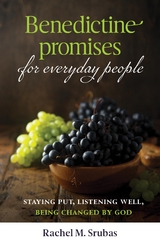 Benedictine Promises for Everyday People -  Rachel Srubas