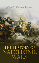 The History of Napoleonic Wars - Charles Downer Hazen