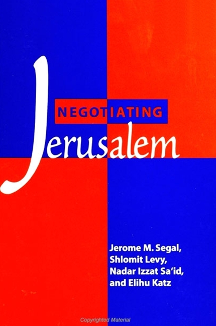 Negotiating Jerusalem - Jerome M. Segal, Elihu Katz, Shlomit Levy, Nadar Izzat Sa 'id