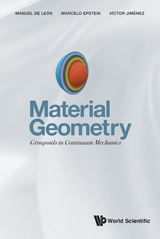 Material Geometry: Groupoids In Continuum Mechanics -  De Leon Manuel De Leon,  Epstein Marcelo Epstein,  Jimenez Victor Manuel Jimenez