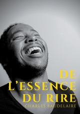 De l'essence du rire - Charles Baudelaire