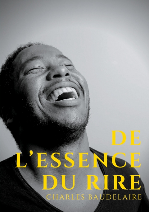 De l'essence du rire - Charles Baudelaire