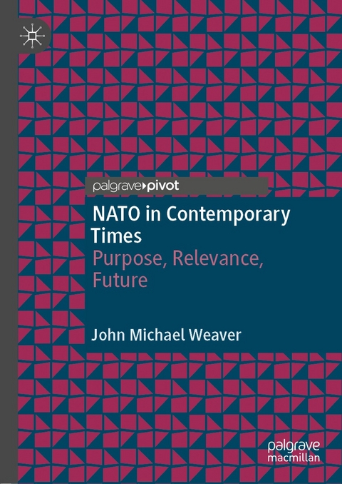NATO in Contemporary Times -  John Michael Weaver