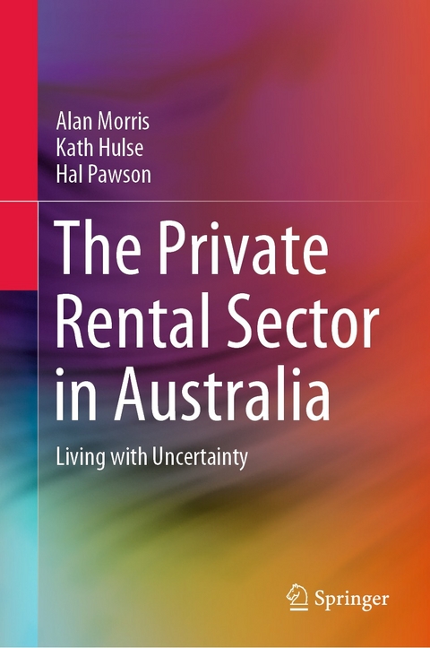 The Private Rental Sector in Australia - Alan Morris, Kath Hulse, Hal Pawson
