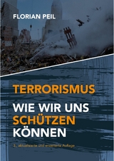 Terrorismus - wie wir uns schützen können - Florian Peil