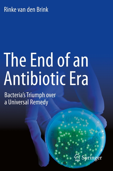 The End of an Antibiotic Era -  Rinke van den Brink