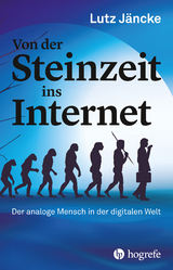 Von der Steinzeit ins Internet -  Lutz Jäncke