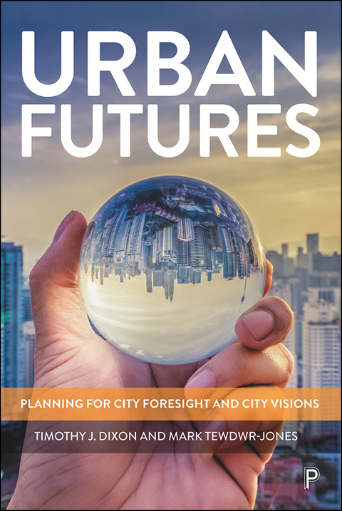 Urban Futures - Timothy J. Dixon, Mark Tewdwr-Jones