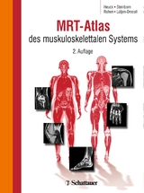 MRT-Atlas des muskuloskelettalen Systems - Andreas Heuck, Marc Steinborn, Johannes W. Rohen, Elke Lütjen-Drecoll