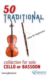 50 Traditional - collection for solo Cello or Bassoon - Various authors,  Traditional