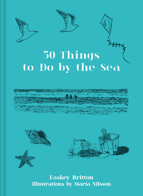 50 Things to Do by the Sea -  Easkey Britton