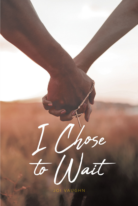 I Chose to Wait -  Joi Vaughn