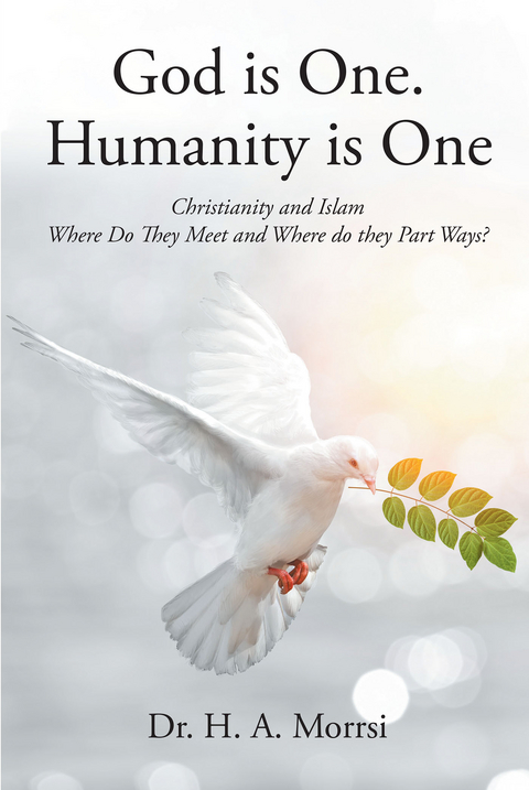 God is One. Humanity is One -  Dr. H. A. Morrsi