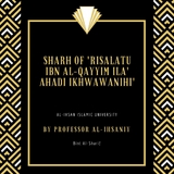 Sharh of 'Risalatu ibn al-Qayyim ila' Ahadi Ikhwawanihi' - Al-Ihsan Islamic University Publications