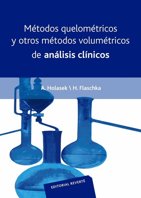 Métodos quelométricos y otros métodos volumétricos de análisis clínicos -  A. Holasek,  H. Flaschka