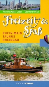 Freizeit & Spass - Rhein-Main, Taunus, Rheingau - Kristiane Müller-Urban, Eberhard Urban