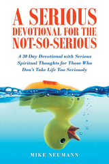 A Serious Devotional for the Not-So-Serious - Mike Neumann