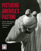 Picturing America's Pastime -  National Baseball Hall of Fame