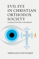 Evil Eye in Christian Orthodox Society - Nikolaos Souvlakis