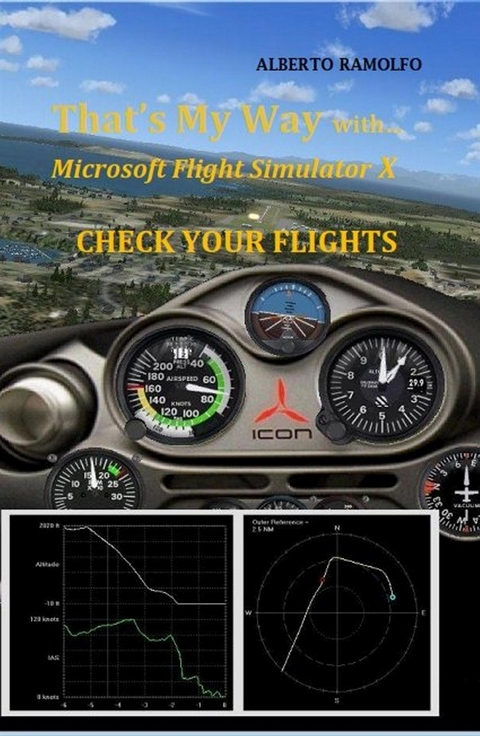 That's My Way with MS-FSX  - Check Your Flights - Alberto Ramolfo