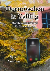 Dornröschen is Calling - Sylvi Amthor