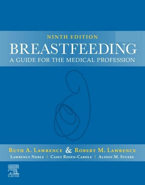 Breastfeeding E-Book -  Ruth A. Lawrence,  Robert M. Lawrence