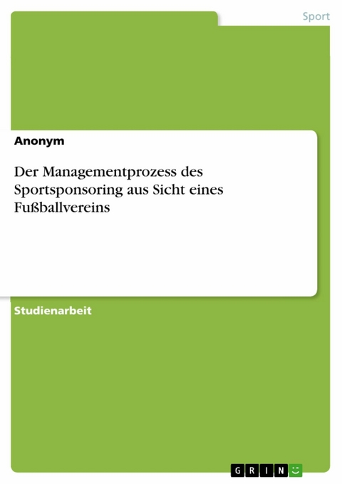 Der Managementprozess des Sportsponsoring aus Sicht eines Fußballvereins