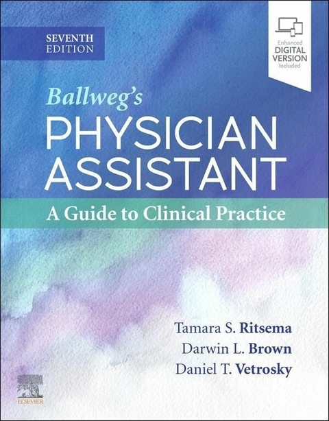 Ballweg's Physician Assistant: A Guide to Clinical Practice -  Darwin L. Brown,  Tamara S Ritsema,  Daniel T. Vetrosky