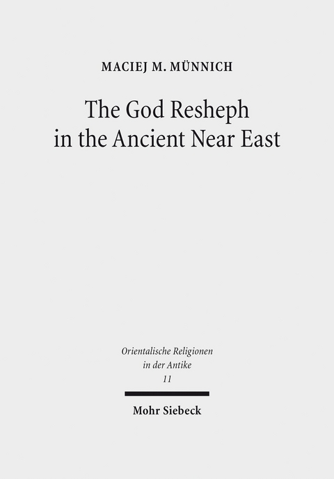 The God Resheph in the Ancient Near East -  Maciej M. Münnich