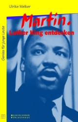 Martin. Luther King entdecken - Ulrike Welker