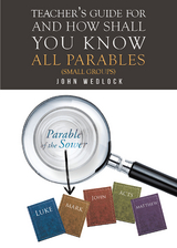 Teacher's Guide for And How Shall You Know All Parables - John Wedlock