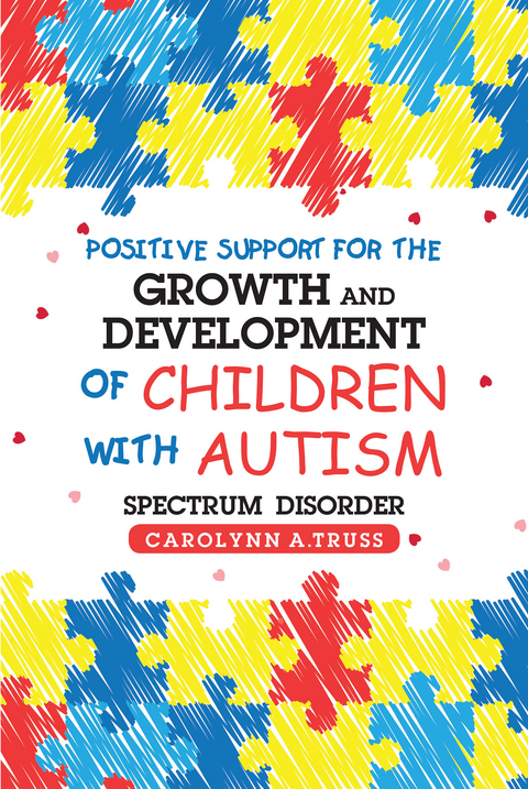 Positive Support for the Growth and Development of Children with Autism Spectrum Disorder - Carolynn A. Truss