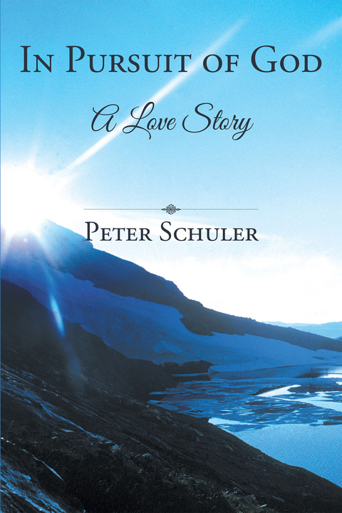 In Pursuit of God - Peter Schuler