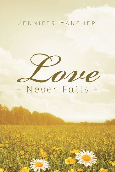 Love Never Fails - Jennifer Fancher