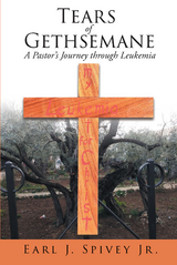 Tears of Gethsemane -  Earl Spivey