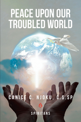 Peace Upon Our Troubled World -  Canice Njoku C.S.Sp