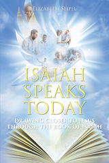 Isaiah Speaks Today - Elizabeth Seipel
