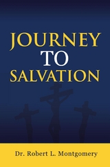 Journey to Salvation - Robert L Montgomery