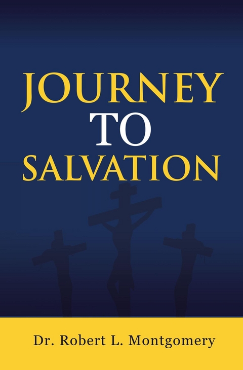 Journey to Salvation - Robert L Montgomery