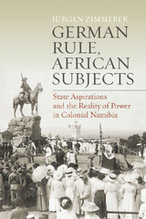 German Rule, African Subjects -  Jurgen Zimmerer