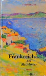 Frankreich am Mittelmeer - Lyall, Archibald