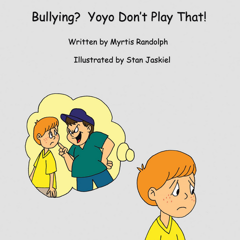 Bullying? Yoyo Don't Play That! - Myrtis Randolph