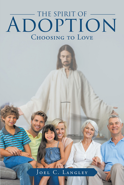 The Spirit of Adoption - Joel C. Langley