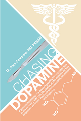 Chasing Dopamine - Rick Campana MD FASAM