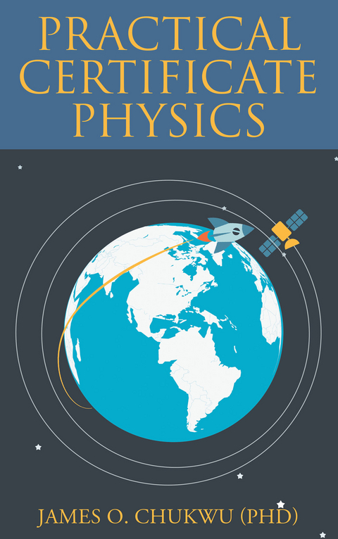 Practical Certificate Physics - James O. Chukwu ()