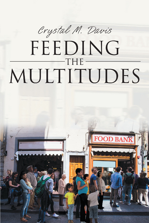 Feeding the Multitudes - Crystal M. Davis