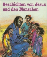 Geschichten von Jesus und den Menschen - Annelies Dietl, Rosemary Dorner-Weise