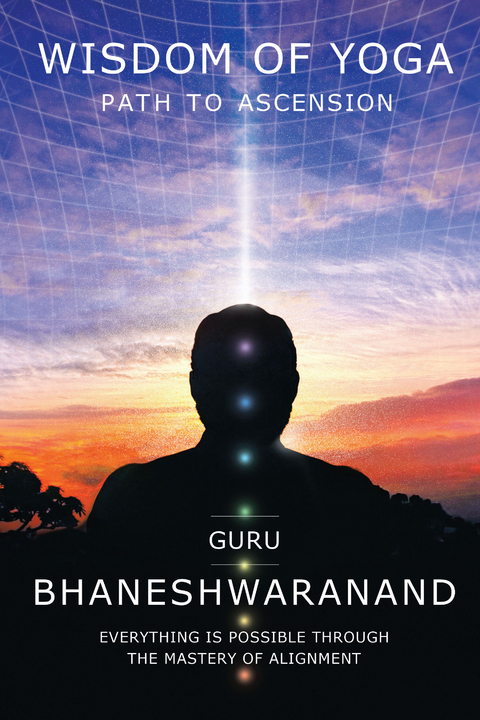 Wisdom of Yoga -  Guru Bhaneshwaranand