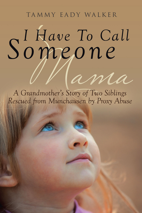 I Have To Call Someone Mama -  Tammy Eady Walker