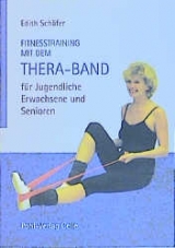 Fitnesstraining mit dem Thera-Band - Edith Schäfer